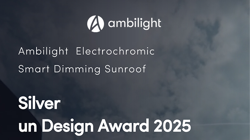 Ambilight Electrochromic Smart Dimming Sunroof Winner-Silver un Design Award 2025